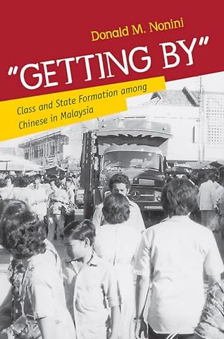 "Getting by" – Class and State Formation Among Chinese in Malaysia