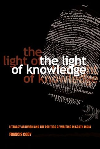 The Light of Knowledge – Literacy Activism and the Politics of Writing in South India