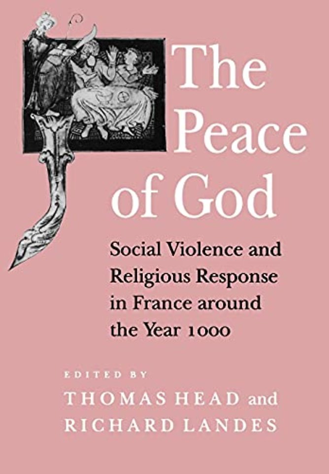 The Peace of God – Social Violence and Religious Response in France Around the Year 1000