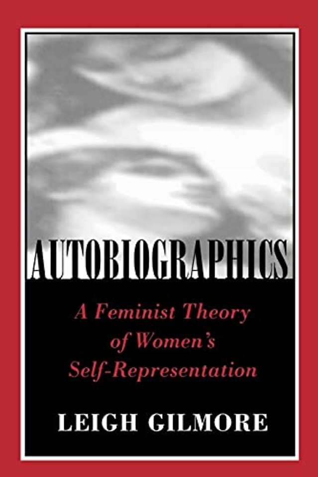Autobiographics – A Feminist Theory of Women`s Self–Representation