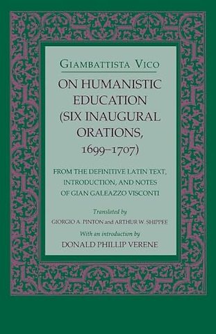 On Humanistic Education – Six Inaugural Orations, 1699–1707