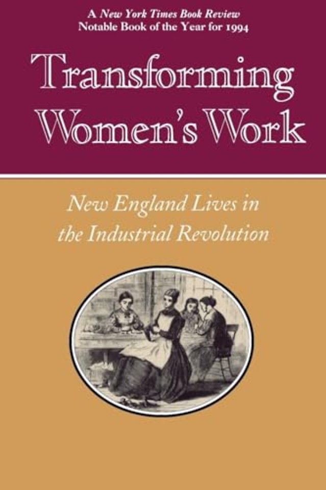 Transforming Women`s Work – New England Lives in the Industrial Revolution