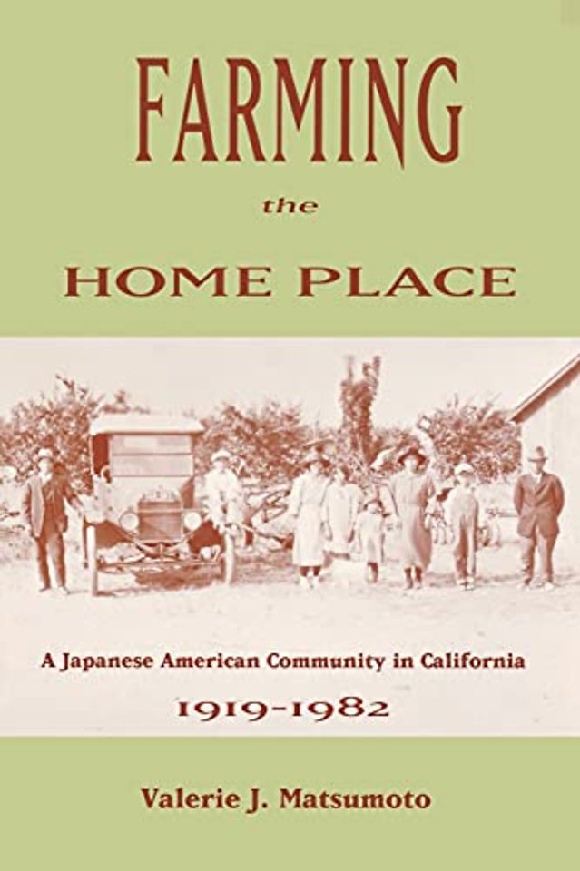 Farming the Home Place – A Japanese Community in California, 1919–1982