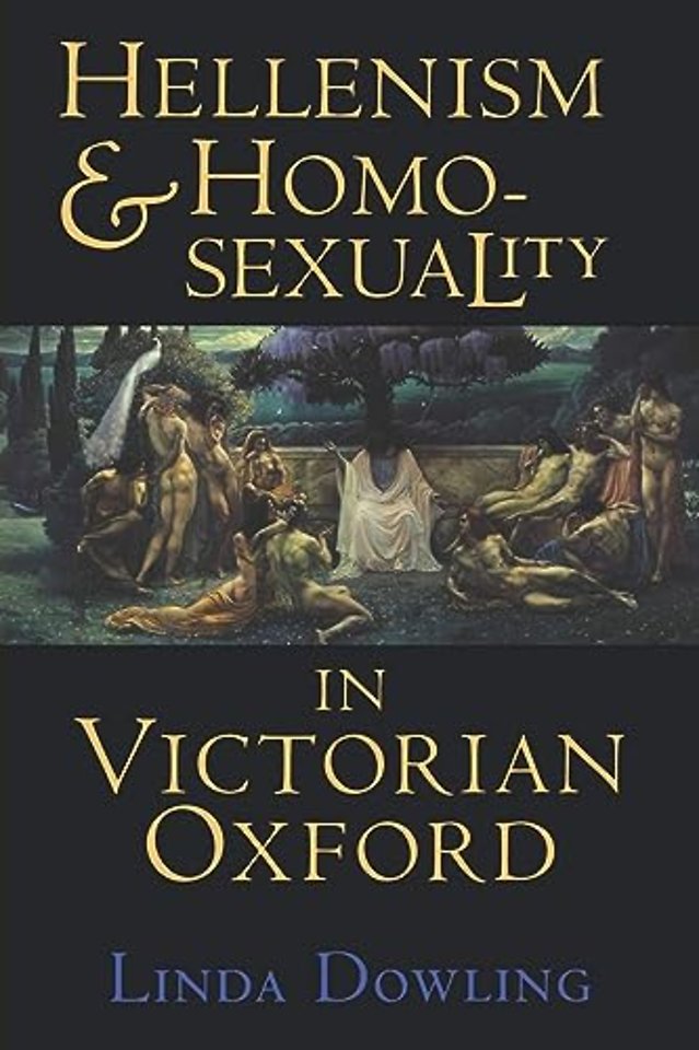 Hellenism and Homosexuality in Victorian Oxford