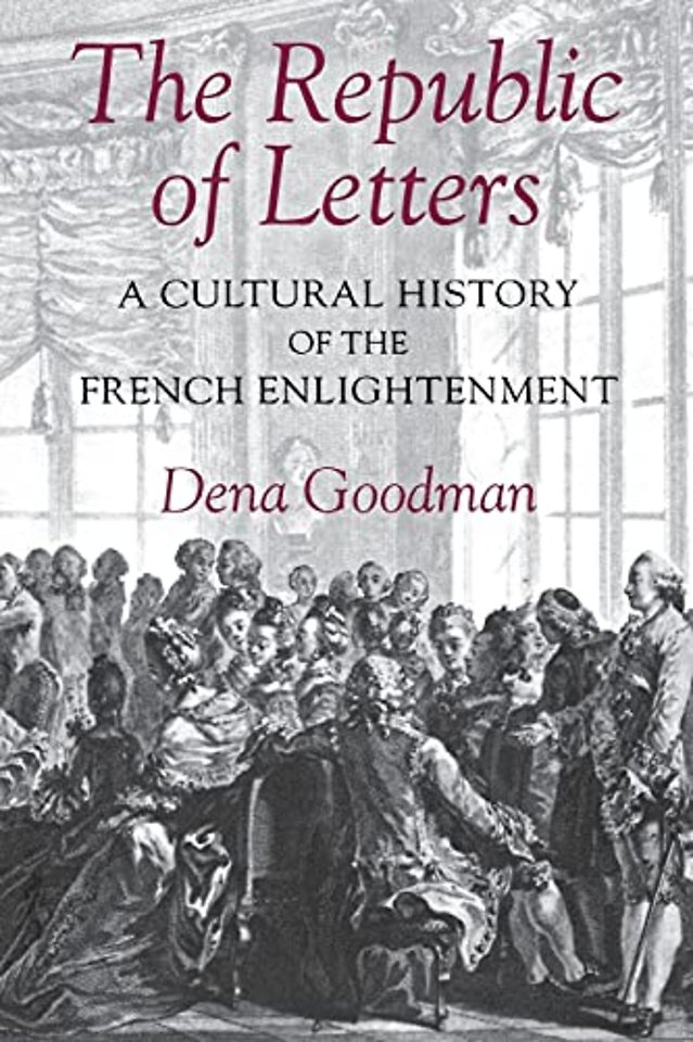 The Republic of Letters – A Cultural History of the French Enlightenment