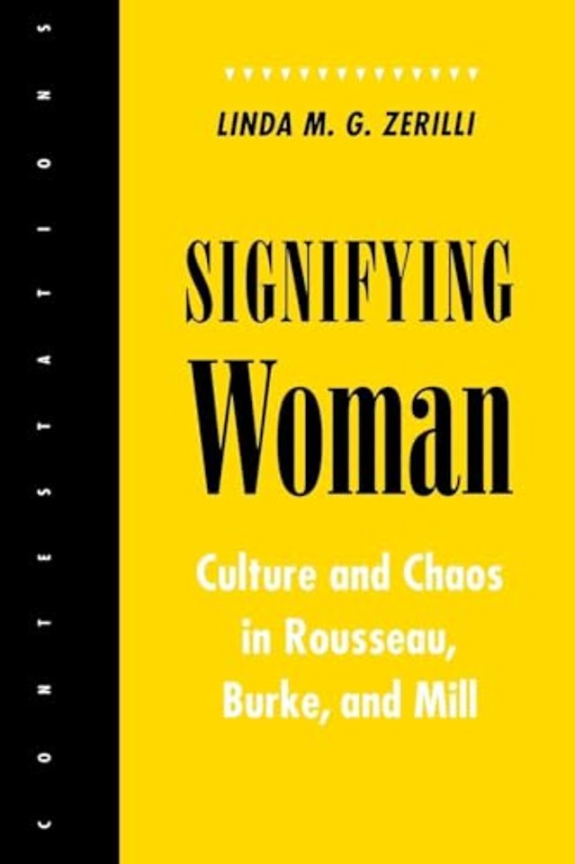 Signifying Woman – Culture and Chaos in Rousseau, Burke, and Mill
