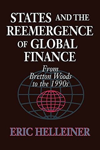 States and the Reemergence of Global Finance – From Bretton Woods to the 1990s