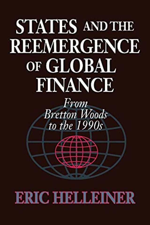 States and the Reemergence of Global Finance – From Bretton Woods to the 1990s
