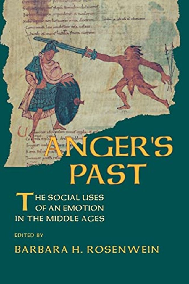 Anger`s Past – The Social Uses of an Emotion in the Middle Ages