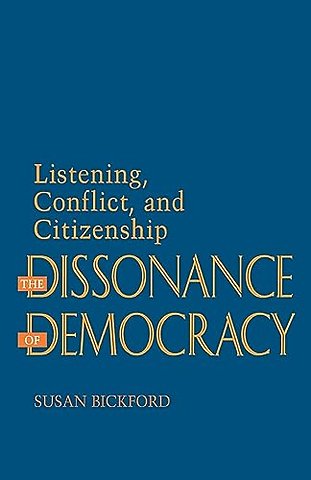 The Dissonance of Democracy – Listening, Conflict, and Citizenship
