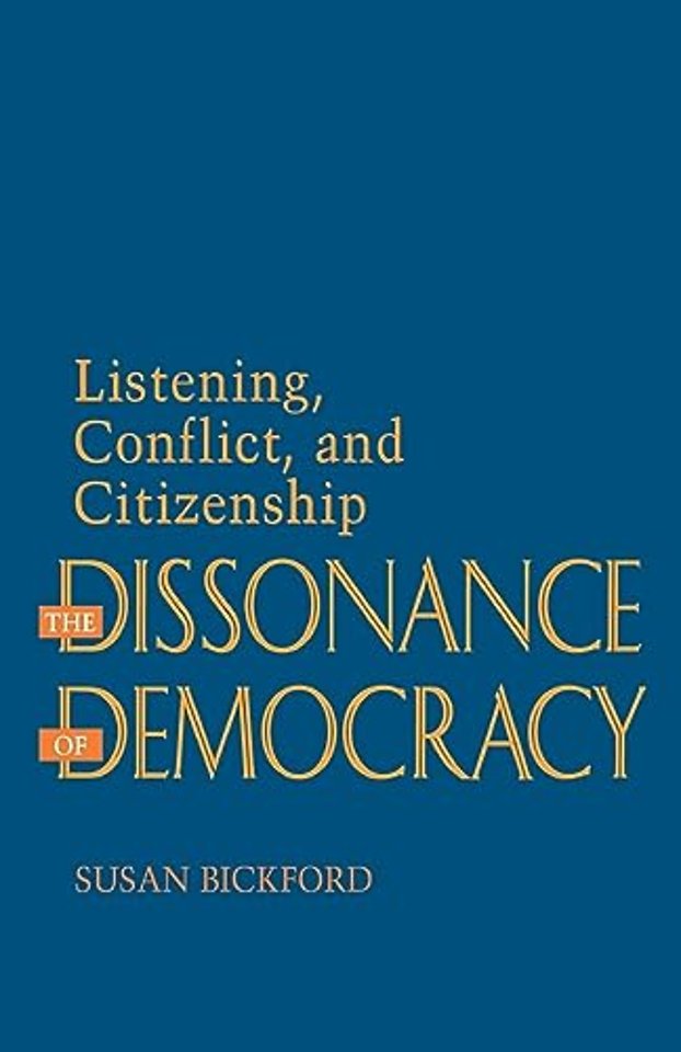 The Dissonance of Democracy – Listening, Conflict, and Citizenship