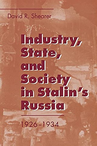 Industry, State, and Society in Stalin`s Russia, 1926–1934