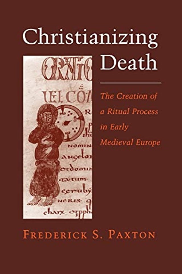 Christianizing Death – The Creation of a Ritual Process in Early Medieval Europe