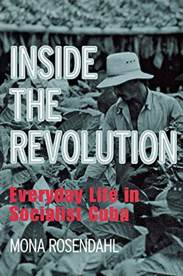 Inside the Revolution – Everyday Life in Socialist Cuba