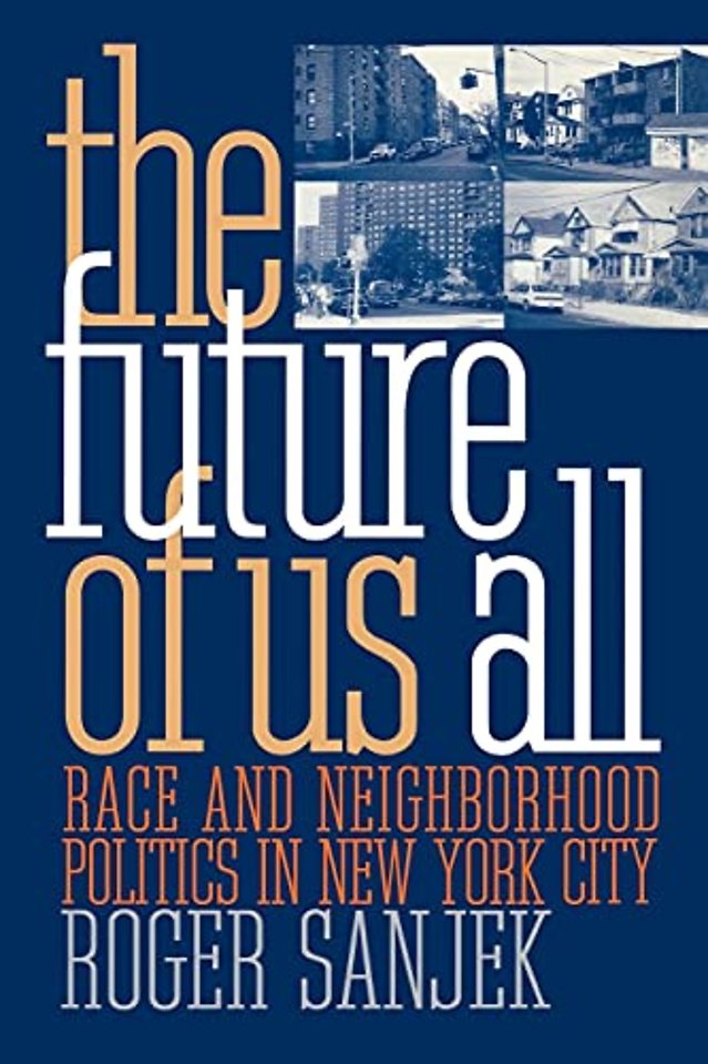 The Future of Us All – Race and Neighborhood Politics in New York City