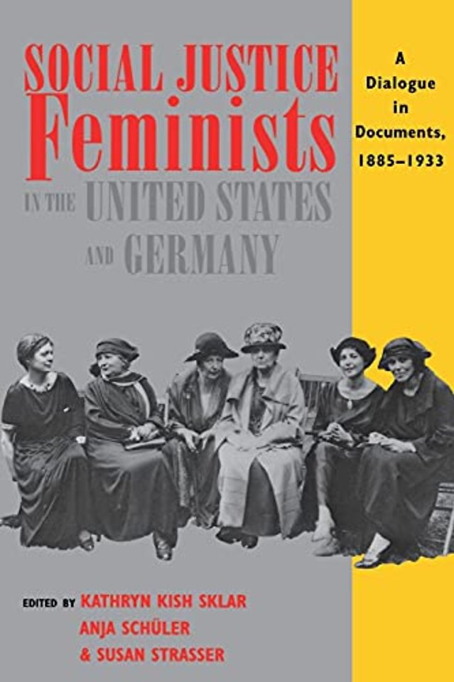 Social Justice Feminists in the United States an – A Dialogue in Documents, 1885–1933