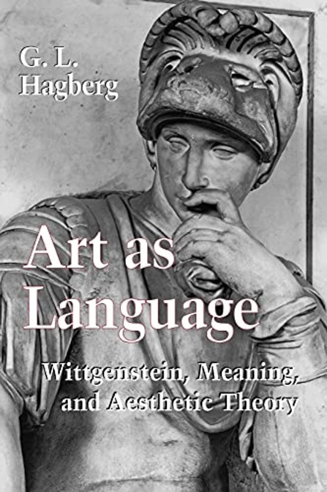 Art As Language – Wittgenstein, Meaning, and Aesthetic Theory