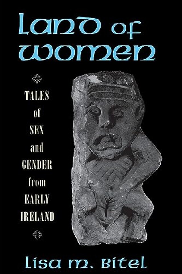 Land of Women – Tales of Sex and Gender from Early Ireland