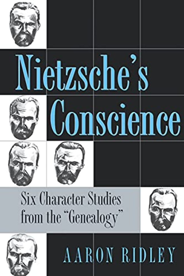 Nietzsche`s Conscience – Six Character Studies from the "Genealogy"