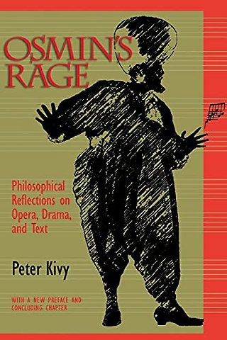 Osmin`s Rage – Philosophical Reflections on Opera, Drama, and Text