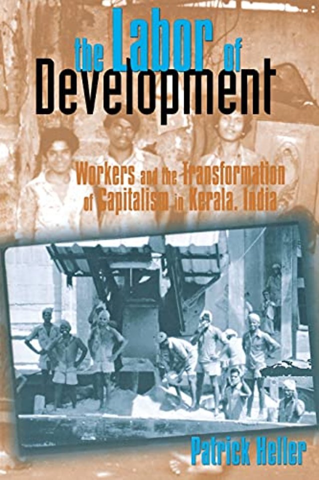 The Labor of Development – Workers and the Transformation of Capitalism in Kerala, India