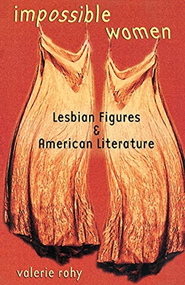 Impossible Women – Lesbian Figures and American Literature
