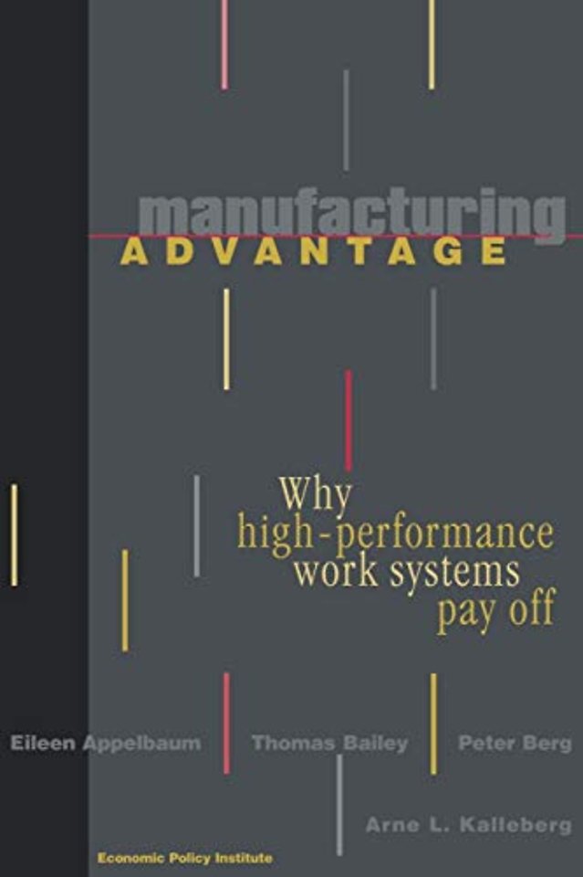 Manufacturing Advantage – Why High Performance Work Systems Pay Off