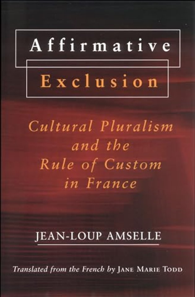Affirmative Exclusion – Cultural Pluralism and the Rule of Custom in France