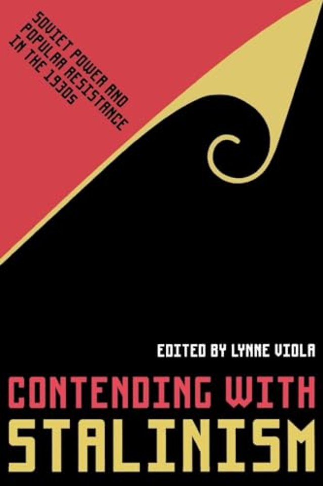 Contending with Stalinism – Soviet Power and Popular Resistance in the 1930s