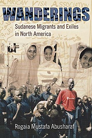 Wanderings – Sudanese Migrants and Exiles in North America