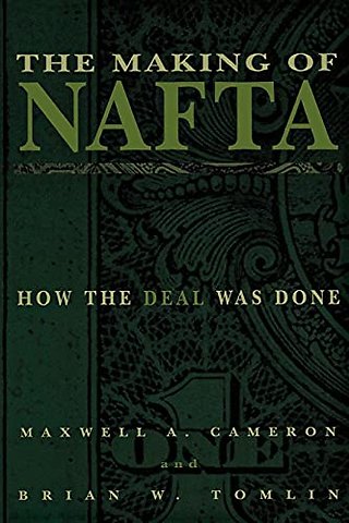 The Making of NAFTA – How the Deal Was Done