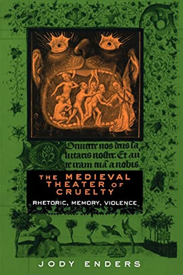 The Medieval Theater of Cruelty – Rhetoric, Memory, Violence