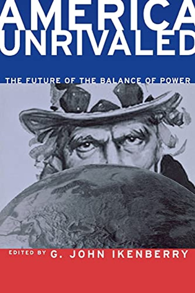 America Unrivaled – The Future of the Balance of Power