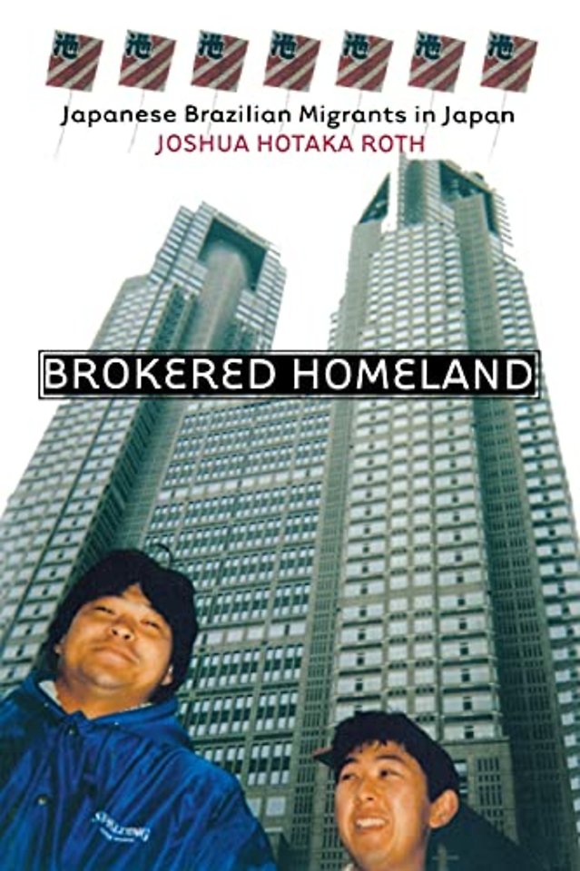 Brokered Homeland – Japanese Brazilian Migrants in Japan