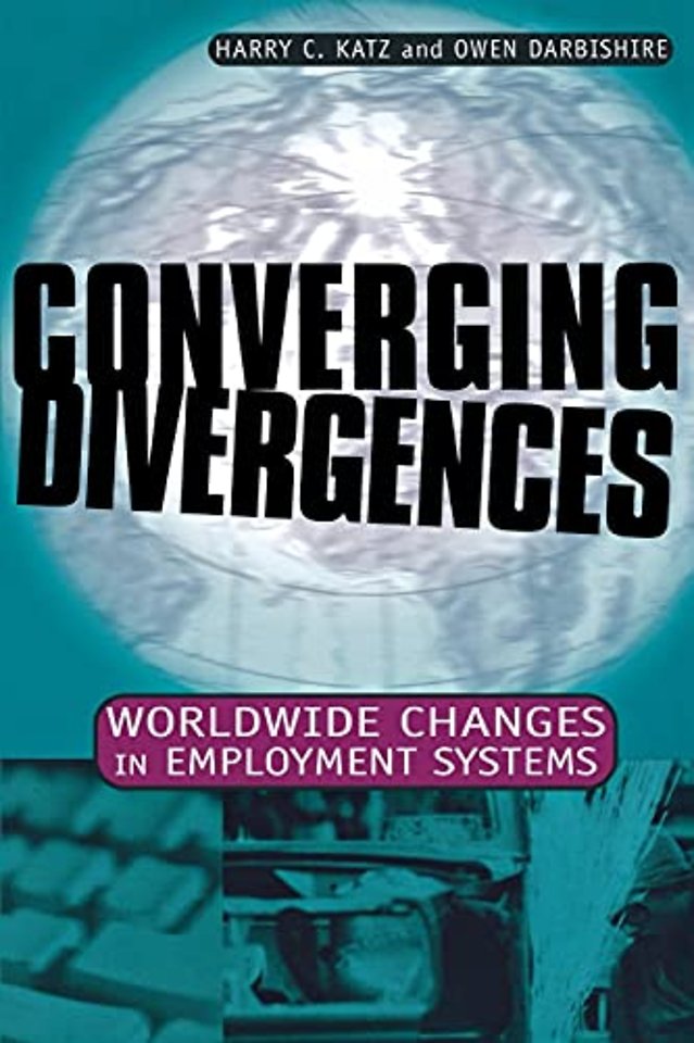Converging Divergences – Worldwide Changes in Employment Systems