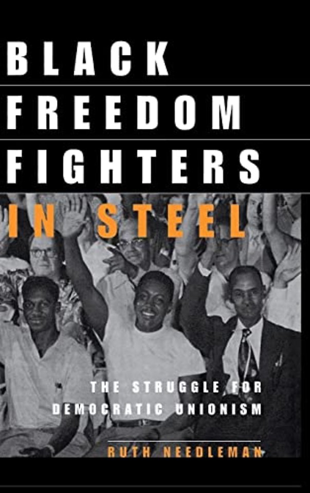 Black Freedom Fighters in Steel – The Struggle for Democratic Unionism
