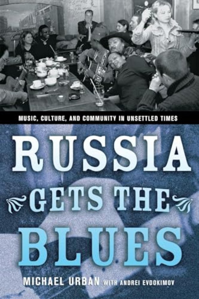 Russia Gets the Blues – Music, Culture, and Community in Unsettled Times