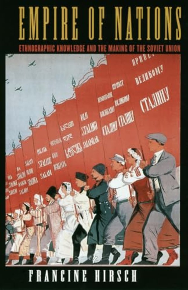 Empire of Nations – Ethnographic Knowledge and the Making of the Soviet Union