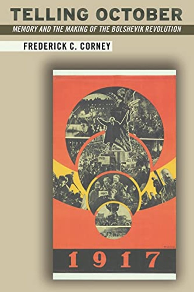 Telling October – Memory and the Making of the Bolshevik Revolution
