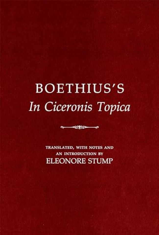 Boethius`s "in Ciceronis Topica" – An Annotated Translation of a Medieval Dialectical Text