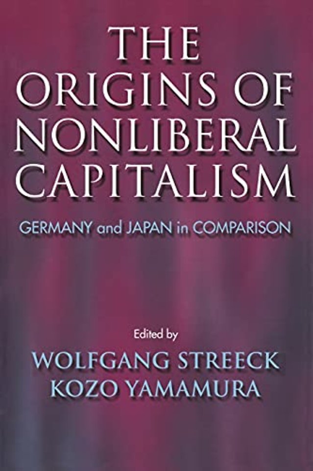 The Origins of Nonliberal Capitalism – Germany and Japan in Comparison