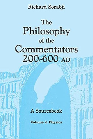 The Philosophy of the Commentators, 200–600 AD, – Logic and Metaphysics