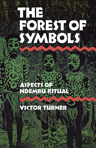 The Forest of Symbols – Aspects of Ndembu Ritual