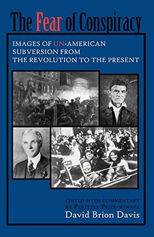 The Fear of Conspiracy – Images of Un–American Subversion from the Revolution to the Present