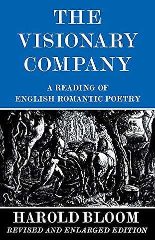 The Visionary Company – A Reading of English Romantic Poetry