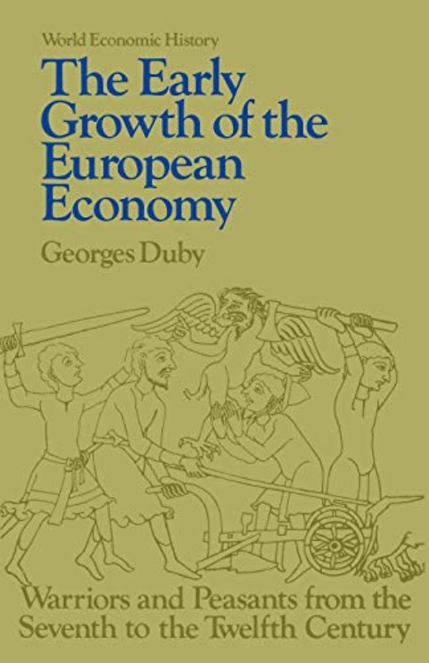 Early Growth of the European Economy – Warriors and Peasants from the Seventh to the Twelfth Century