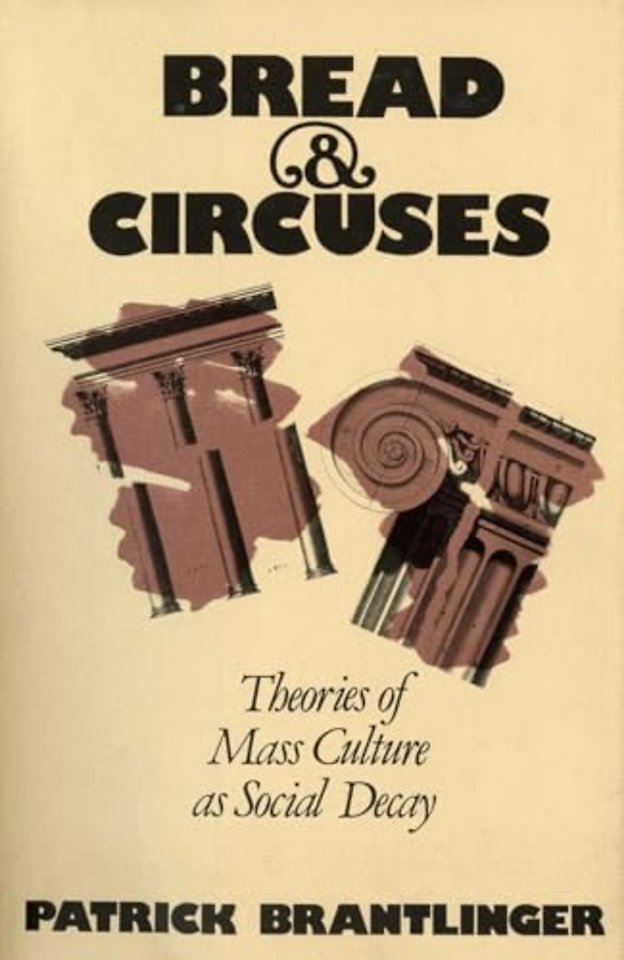 Bread and Circuses – Theories of Mass Culture As Social Decay