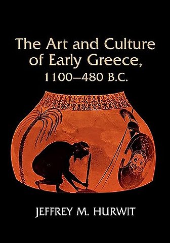 The Art and Culture of Early Greece, 1100–480 B.C.