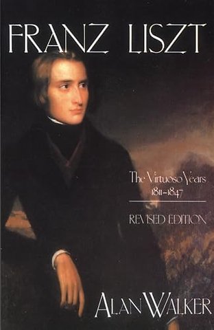Franz Liszt – The Virtuoso Years, 1811–1847