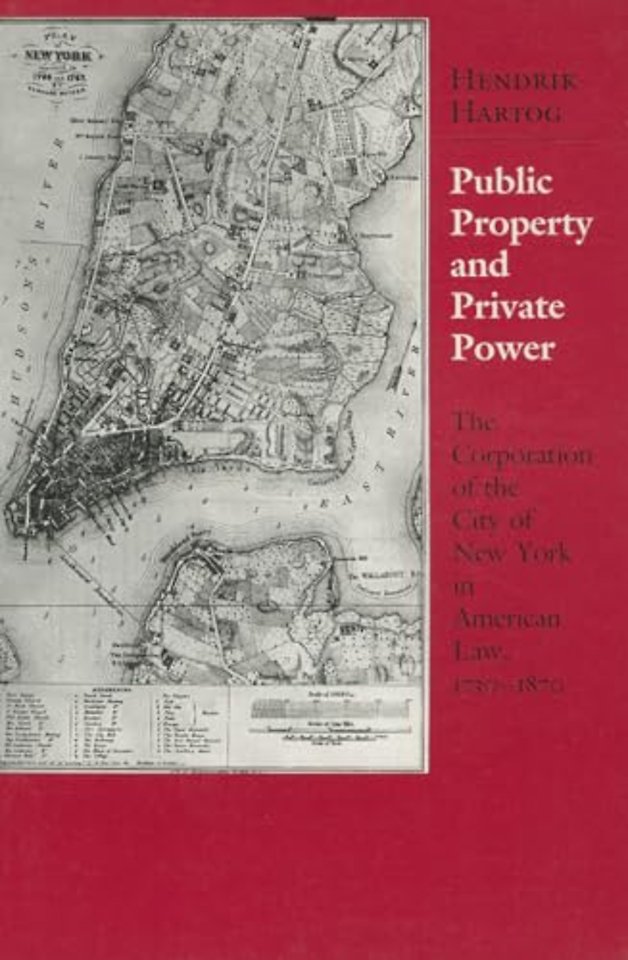 Public Property and Private Power – The Corporation of the City of New York in American Law, 1730–1870